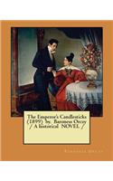 Emperor's Candlesticks (1899) by. Baroness Orczy / A historical NOVEL /