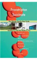 Frovatriptan Succinate; The Ultimate Step-By-Step Guide