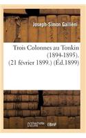 Trois Colonnes Au Tonkin 1894-1895 21 Février 1899
