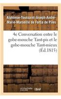 4e Conversation Entre Le Gobe-Mouche Tant-Pis Et Le Gobe-Mouche Tant-Mieux