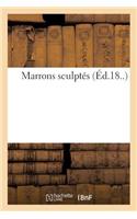 Marrons Sculptés