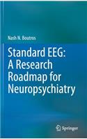 Standard Eeg: A Research Roadmap for Neuropsychiatry