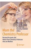 Mom the Chemistry Professor: Personal Accounts and Advice from Chemistry Professors Who Are Mothers