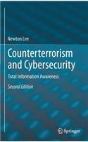 Counterterrorism and Cybersecurity: Total Information Awareness