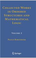 Collected Works in Ordered Structures and Mathematical Logic: Volume 2