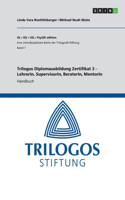 Trilogos Diplomausbildung Zertifikat 3 - LehrerIn, SupervisorIn, BeraterIn, MentorIn