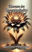 Blumen im Dampfzeitalter: Steampunk-Floralwelten