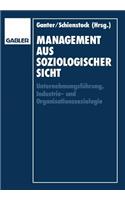 Management Aus Soziologischer Sicht: Unternehmungsführung, Industrie-Und Organisationssoziologie