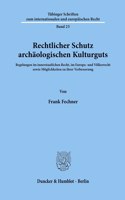 Rechtlicher Schutz Archaologischen Kulturguts