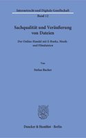 Sachqualitat Und Verausserung Von Dateien: Der Online-Handel Mit E-Books, Musik- Und Filmdateien