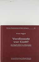 Verdienste VOR Gott?