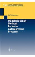 Model Reduction Methods for Vector Autoregressive Processes