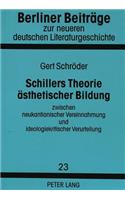 Schillers Theorie Aesthetischer Bildung Zwischen Neukantianischer Vereinnahmung Und Ideologiekritischer Verurteilung
