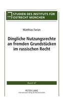 Dingliche Nutzungsrechte an Fremden Grundstuecken Im Russischen Recht: (67 Studien Des Instituts Fuer Ostrecht Muenchen)