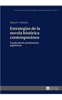 Estrategias de la novela historica contemporanea: Pasado plural, postmemoria, pophistoria(Etudes de Linguistique, Littérature Et Arts / Studi Di Lingu)