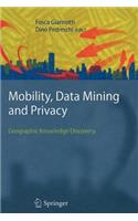 Mobility, Data Mining and Privacy
