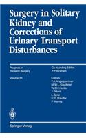 Surgery in Solitary Kidney and Corrections of Urinary Transport Disturbances