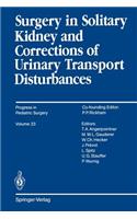 Surgery in Solitary Kidney and Corrections of Urinary Transport Disturbances