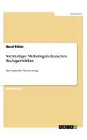 Nachhaltiges Marketing in deutschen Bio-Supermärken