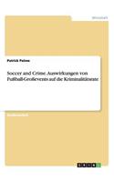 Soccer and Crime. Auswirkungen von Fußball-Großevents auf die Kriminalitätsrate