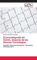 Ecocardiografía de Estrés. Impacto de las Nuevas Tecnologías