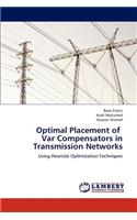 Optimal Placement of Var Compensators in Transmission Networks