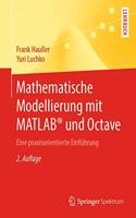 Mathematische Modellierung mit MATLAB® und Octave: Eine praxisorientierte Einführung