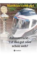 Autoverrückt - Tut das gut oder schon weh?