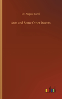 Ants and Some Other Insects