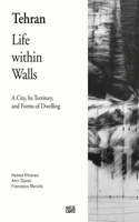 Tehran: Life Within Walls