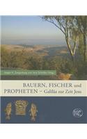 Bauern, Fischer Und Propheten: Galilaa Zur Zeit Jesu