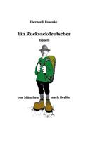Ein Rucksackdeutscher tippelt von München nach Berlin: (German)