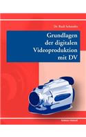 Grundlagen der digitalen Videoproduktion mit DV
