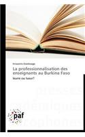 La Professionnalisation Des Enseignants Au Burkina Faso
