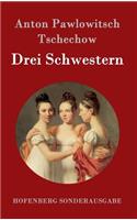 Drei Schwestern: (Tri Sestry)