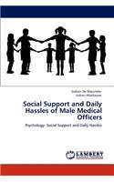 Social Support and Daily Hassles of Male Medical Officers