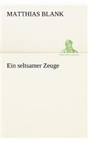 Seltsamer Zeuge