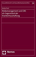 Risikomanagement Und Cirs ALS Gegenstand Der Krankenhaushaftung