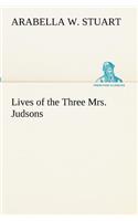 Lives of the Three Mrs. Judsons