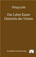 Leben Kaiser Heinrichs Des Vierten