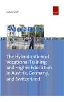 The Hybridization of Vocational Training and Higher Education in Austria, Germany, and Switzerland