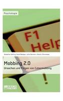 Mobbing 2.0 - Ursachen und Folgen von Cybermobbing