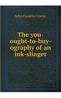 The you-ought-to-buy-ography of an ink-slinger