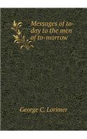 Messages of to-day to the men of to-morrow: (English)
