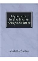 My Service in the Indian Army and After