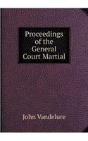 Proceedings of the General Court Martial