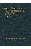 Essai Sur La Philosophie de Gratry