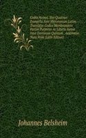 Codex Aureus, Sive Quattuor Evangelia Ante Hieronymum Latine Translata: Codice Membranaceo Partim Purpureo Ac Litteris Aureis Inter Extremum Quintum . Asservatur. Nunc Prim (Latin Edition)