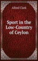 Sport in the Low-Country of Ceylon