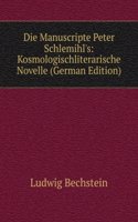 Die Manuscripte Peter Schlemihl's: Kosmologischliterarische Novelle (German Edition)